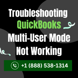 Troubleshooting QuickBooks Multi User Mode Not Working